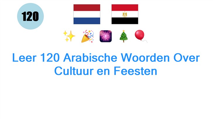 Leer 120 Arabische Woorden Over Cultuur en Feesten